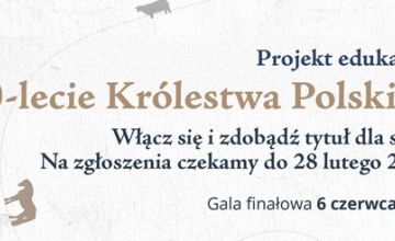 1000-lecie Królestwa Polskiego - zaproszenie do udziału w projekcie dla szkół